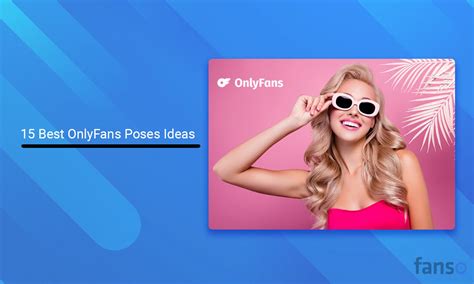 15 Best OnlyFans Poses Ideas: A Expert Guide